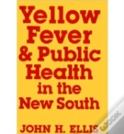 Capa do artigo Yellow Fever & Public Health In The New South