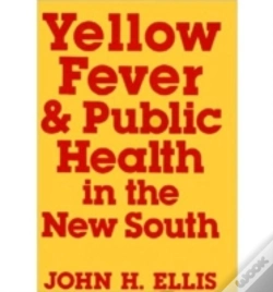 Capa do artigo Yellow Fever & Public Health In The New South