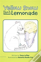 Yellow Snow Isn'T Lemonade
