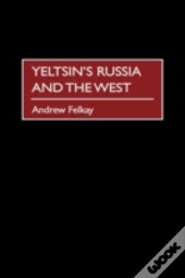 Yeltsin'S Russia And The West