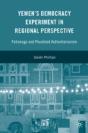 Yemenâ€™S Democracy Experiment In Regional Perspective - Preview