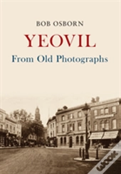 Yeovil From Old Photographs