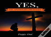 Yes, He Answers Prayers