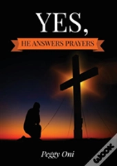 Yes, He Answers Prayers