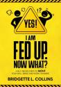Yes! I Am Fed Up. Now What  4 Self-Drive - Preview