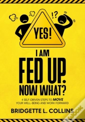Yes! I Am Fed Up. Now What  4 Self-Drive