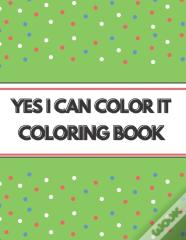 Yes I Can Color It