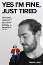 Yes I'M Fine, Just Tired - Preview
