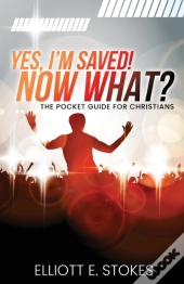 Yes, I'M Saved! Now What?