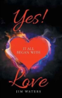 Yes! It All Began With Love - Preview