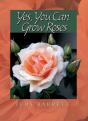 Yes, You Can Grow Roses - Preview