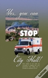 Yes, You Can Stop City Hall! : A History