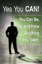 Yes You Can!: You Can Be, Do And Have An - Preview