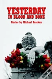 Capa do artigo Yesterday In Blood And Bone