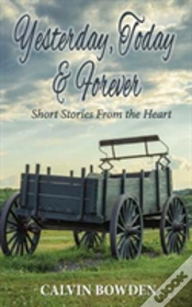 Capa do artigo Yesterday, Today & Forever: Short Stories From The Heart