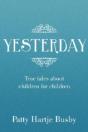 Yesterday: True Tales About Children For - Preview