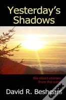 Yesterday'S Shadows