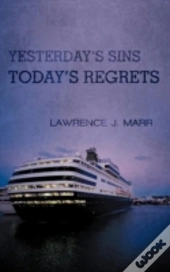 Yesterday'S Sins Today'S Regrets
