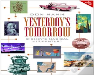 Yesterday'S Tomorrow: Disney'S Magical Mid-Century