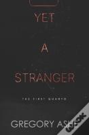 Yet A Stranger