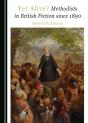 Yet Alive? Methodists In British Fiction Since 1890 - Preview