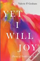 Yet I Will Joy