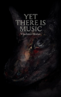 Yet There Is Music - Preview