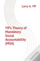 Yff'S Theory Of Mandatory Social Accountability (Msa)