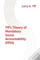 Yff'S Theory Of Mandatory Social Accountability (Msa)