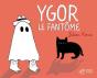 Ygor Le Fantome - Preview