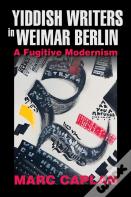 Yiddish Writers In Weimar Berlin
