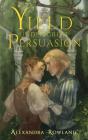 Yield Under Great Persuasion - Preview