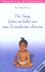 Capa do artigo Yin Yang, Faites Un Bebe Zen Avec La Methode Chinoise