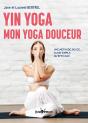 Yin Yoga : Mon Yoga Douceur ; Une Méthode Douce, Aussi Simple Qu'Efficace - Preview