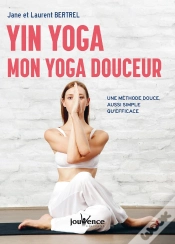 Capa do artigo Yin Yoga : Mon Yoga Douceur ; Une Méthode Douce, Aussi Simple Qu