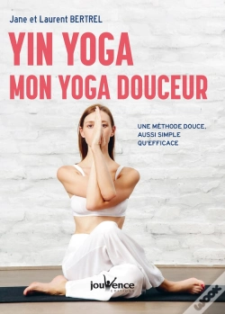 Capa do artigo Yin Yoga : Mon Yoga Douceur ; Une Méthode Douce, Aussi Simple Qu'Efficace