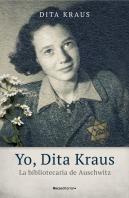 Yo, Dita Kraus. La Bibliotecaria De Auschwitz
