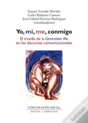 Capa do artigo Yo, Mi, Me, Conmigo. El Triunfo De La Generation Me En Los Discursos Comunicacionales