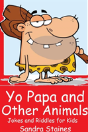 Yo Papa And Other Animals: Jokes And Riddles For Kids - Preview