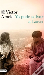 Yo Pude Salvar A Lorca