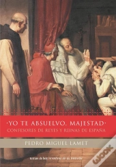 Yo Te Absuelvo, Majestad