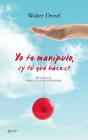 Yo Te Manipulo, ¿Y Tu Que Haces?   - Preview