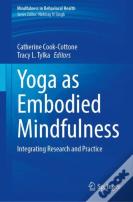 Yoga As Embodied Mindfulness