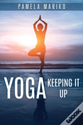 Yoga: Keeping It Up