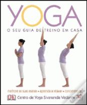 Yoga - O seu Guia de Treino em Casa