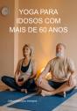 Yoga Para Idosos Com Mais De 60 Anos - Preview