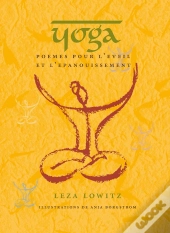 Yoga : Poèmes Pour L'Éveil Et L'Épanouissement