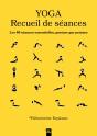 Yoga : Recueil De Séances ; Les 40 Séances Essentielles, Posture Par Posture - Preview