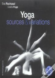 Yoga ; Sources Et Variations