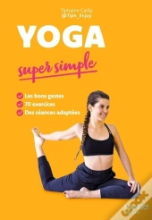 Yoga Super Simple : 70 Exercices En Pas À Pas